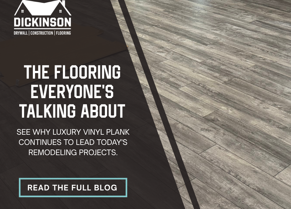 Why Luxury Vinyl Plank (LVP) Continues to Dominate Remodeling Projects